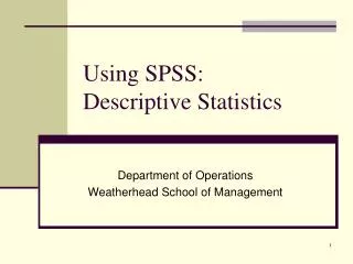 Using SPSS: Descriptive Statistics