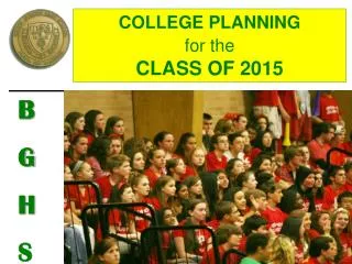 COLLEGE PLANNING for the CLASS OF 2015