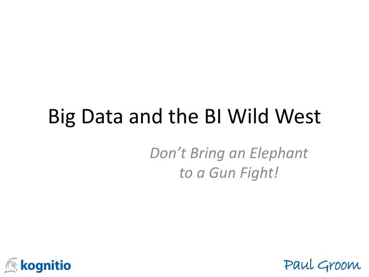 big data and the bi wild west