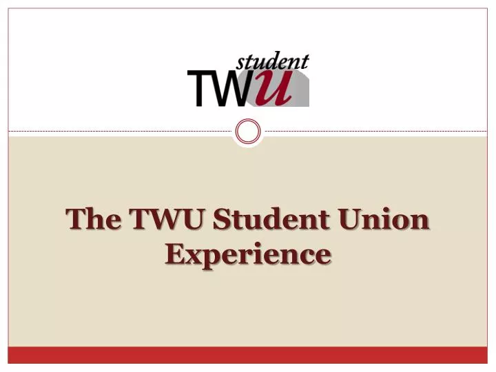 the twu student union experience