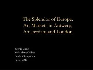 The Splendor of Europe: Art Markets in Antwerp, Amsterdam and London