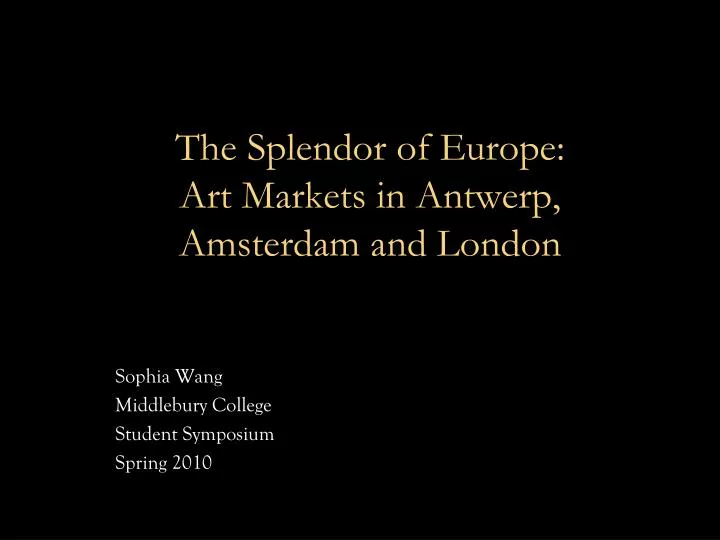 the splendor of europe art markets in antwerp amsterdam and london