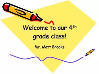 Welcome to our 4 th grade class!