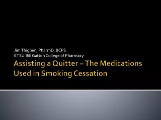 Assisting a Quitter – The Medications Used in Smoking Cessation