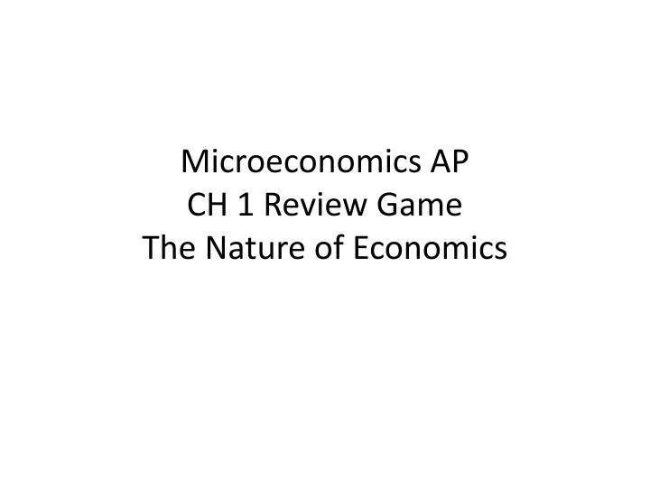 microeconomics ap ch 1 review game the nature of economics