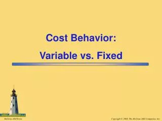 Cost Behavior: Variable vs. Fixed