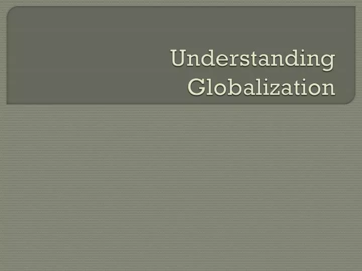 understanding globalization