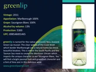 Vintage: 2011 Appellation : Marlborough 100 % Grape : Sauvignon Blanc 100 % Alcohol by volume: 13 % Production : 5
