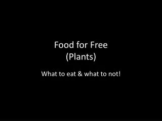 Food for Free ( Plants)