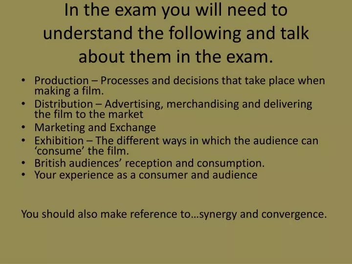 in the exam you will need to understand the following and talk about them in the exam
