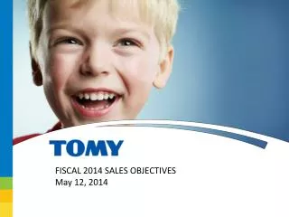 FISCAL 2014 SALES OBJECTIVES May 12, 2014