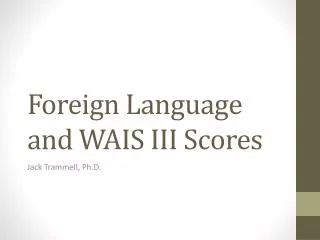 Foreign Language and WAIS III Scores