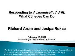 Richard Arum and Josipa Roksa February 18, 2011 Inside Higher Ed Audio Conference