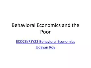 Behavioral Economics and the Poor