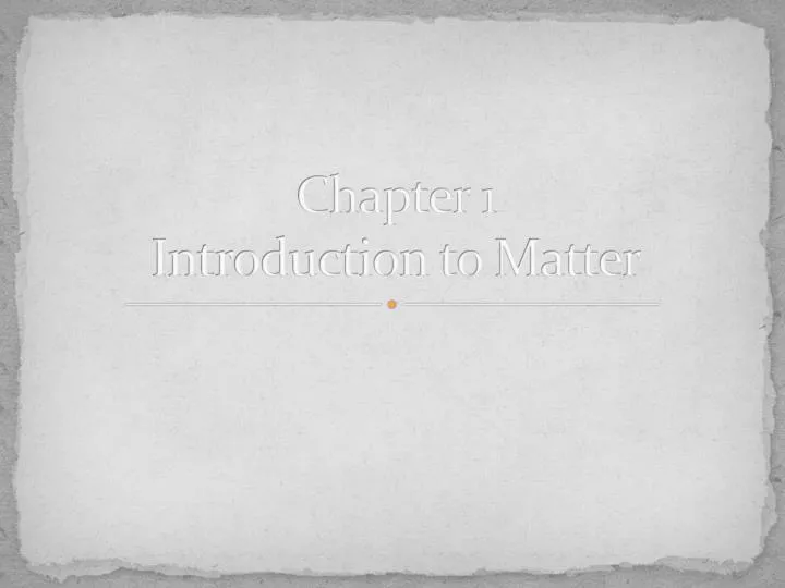 chapter 1 introduction to matter