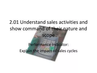 2.01 Understand sales activities and show command of their nature and scope