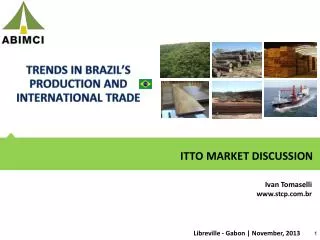 TRENDS IN BRAZIL ’S PRODUCTION AND INTERNATIONAL TRADE