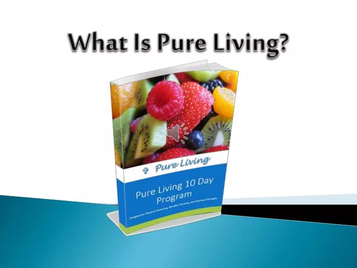 what is pure living