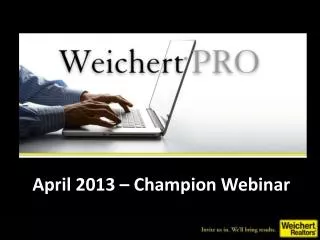 April 2013 – Champion Webinar