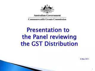 Presentation to the Panel reviewing the GST Distribution 6 May 2011