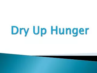 Dry Up Hunger