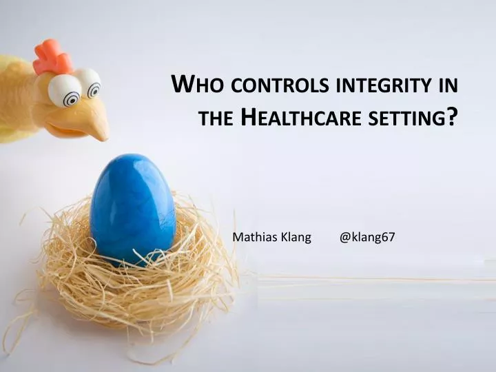 who controls integrity in the healthcare setting