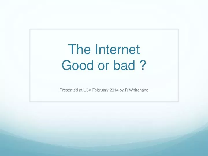 the internet good or bad