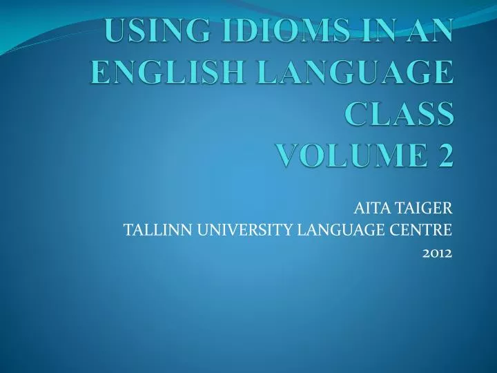 using idioms in an english language class volume 2