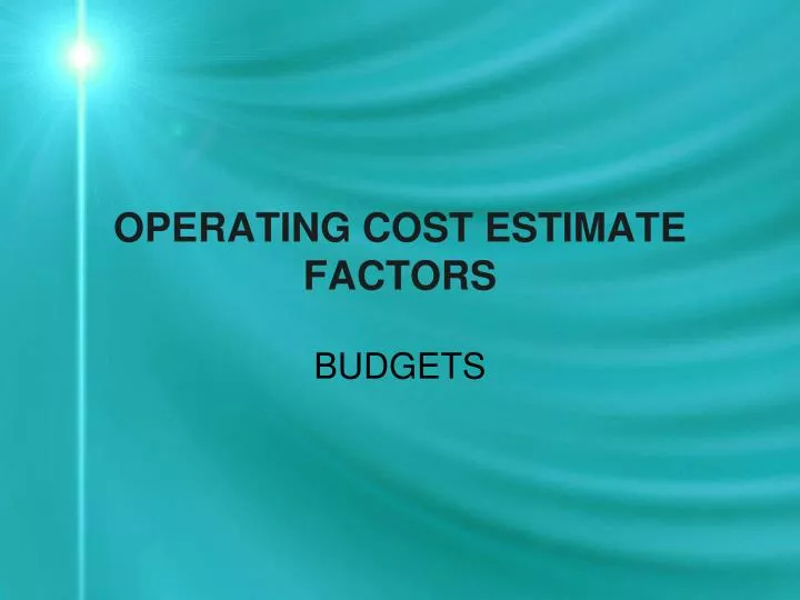 operating cost estimate factors