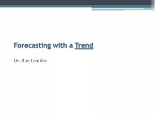 Forecasting with a Trend