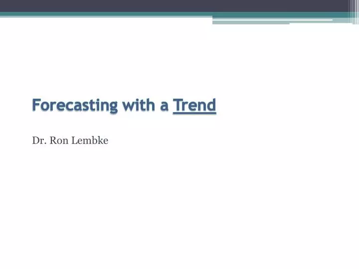 forecasting with a trend