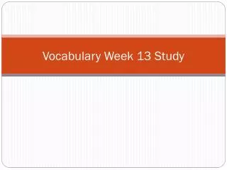 Vocabulary Week 13 Study