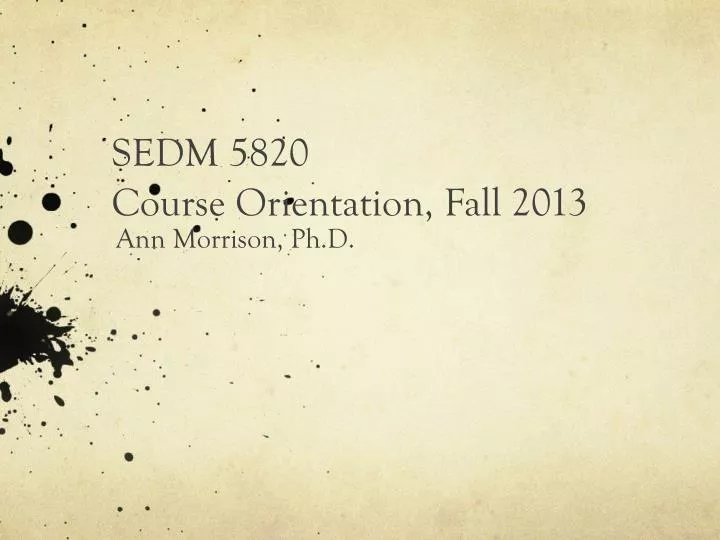 sedm 5820 course orientation fall 2013