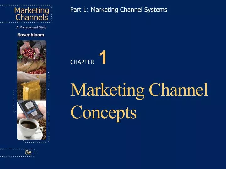 part 1 marketing channel systems