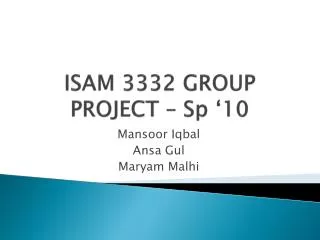 ISAM 3332 GROUP PROJECT – Sp ‘10