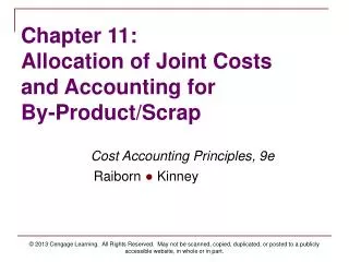 Chapter 11: Allocation of Joint Costs and Accounting for By-Product/Scrap