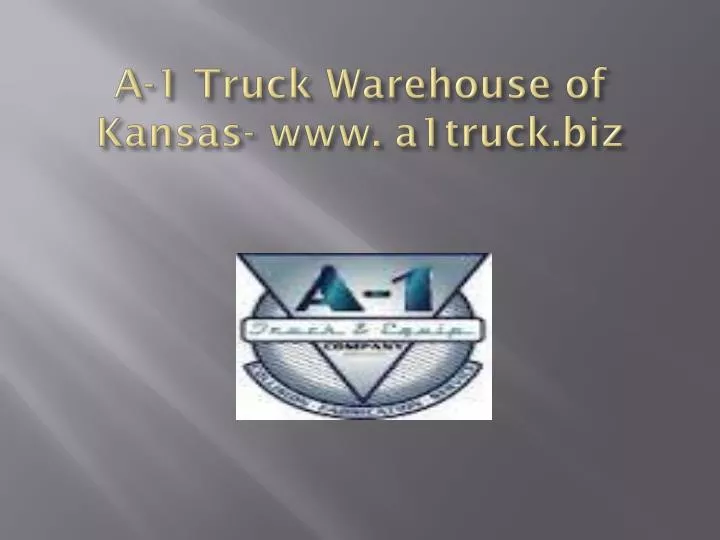 a 1 truck warehouse of kansas www a1truck biz