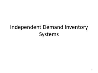 Independent Demand Inventory Systems