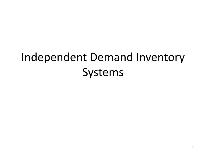 independent demand inventory systems