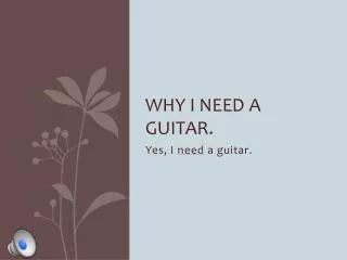Why I need a guitar.