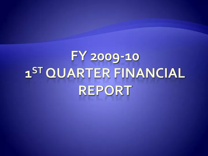 fy 2009 10 1 st quarter financial report