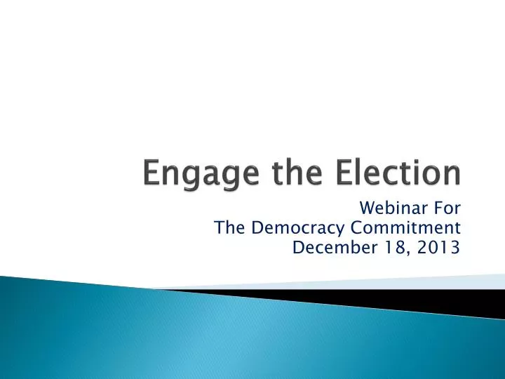 engage the election