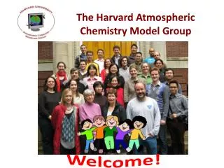 The Harvard Atmospheric Chemistry Model Group