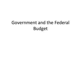 Government and the Federal Budget
