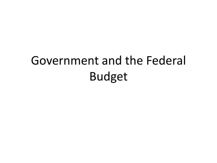 government and the federal budget