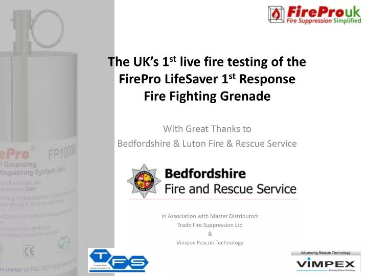the uk s 1 st live fire testing of the firepro lifesaver 1 st response fire fighting grenade
