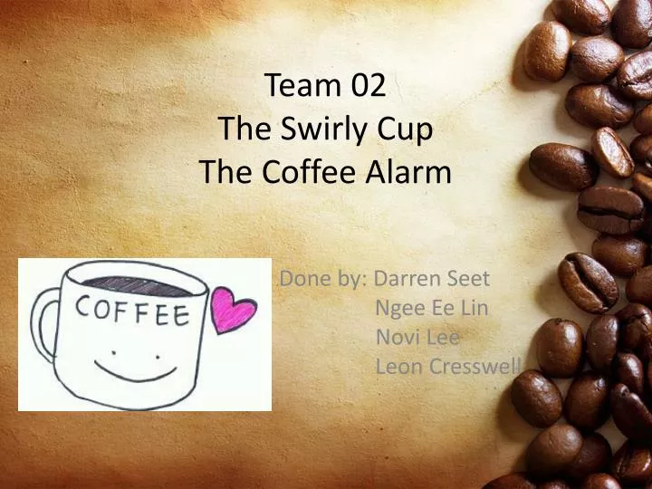 team 02 the swirly cup the coffee alarm