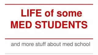 LIFE of some MED STUDENTS