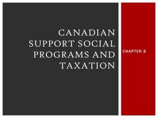 CANADIAN SUPPORT SOCIAL PROGRAMS AND TAXATION