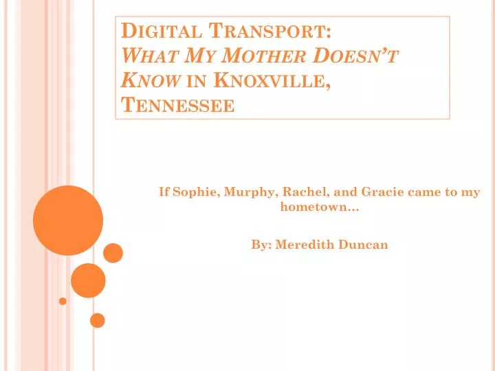 digital transport what my mother doesn t know in knoxville tennessee